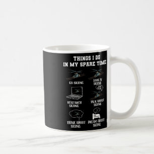 Things I Do In My Spare Time Skiing Winter Sports  Coffee Mug
