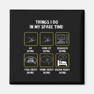 Things I Do In My Spare Time Skiing Winter Sports Magnet