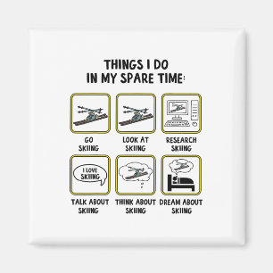 Things I Do In My Spare Time Skiing Winter Sports Magnet