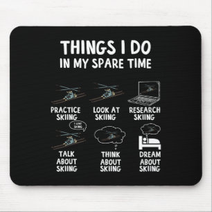 Things I Do In My Spare Time Skiing Winter Sports Mouse Pad