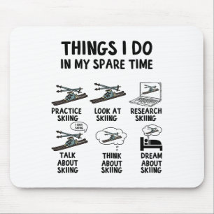 Things I Do In My Spare Time Skiing Winter Sports Mouse Pad
