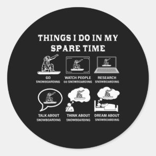 Things I Do In My Spare Time Snowboarding Classic Round Sticker
