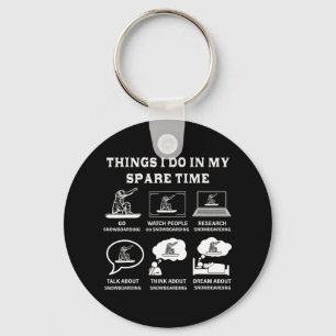 Things I Do In My Spare Time Snowboarding Key Ring