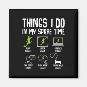 Things I Do In My Spare Time Soccer Boys Kids Yout Magnet