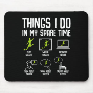 Things I Do In My Spare Time Soccer Boys Kids Yout Mouse Pad