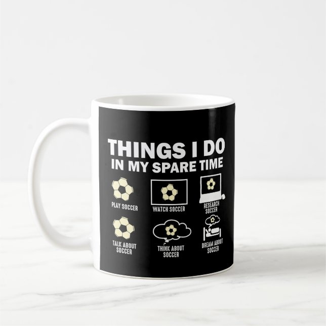 Things I Do In My Spare Time Soccer Coffee Mug (Left)