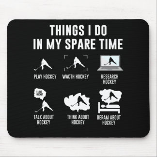 Things I Do in My Spare Time Spielen Sie Hockey Mouse Pad