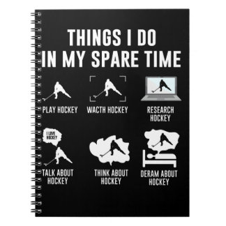 Things I Do in My Spare Time Spielen Sie Hockey Notebook