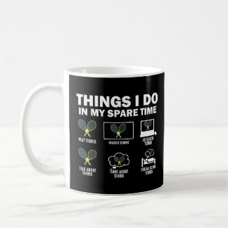 Things I Do In My Spare Time Tennis Coffee Mug