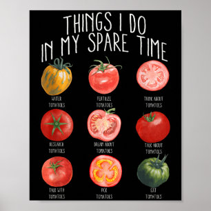 Things I Do In My Spare Time Tomatoes Gardening Pl Poster