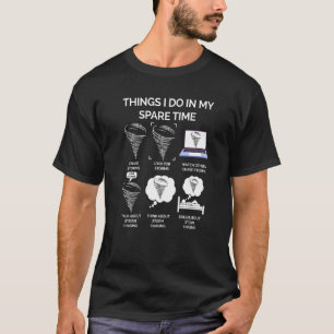 Things I Do In My Spare Time Tornado   T-Shirt
