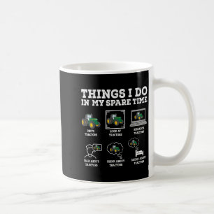 Things I Do In My Spare Time Tractor Funny Farmers Coffee Mug