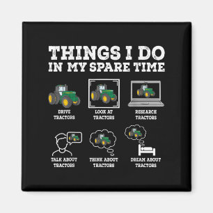 Things I Do In My Spare Time Tractor Funny Farmers Magnet