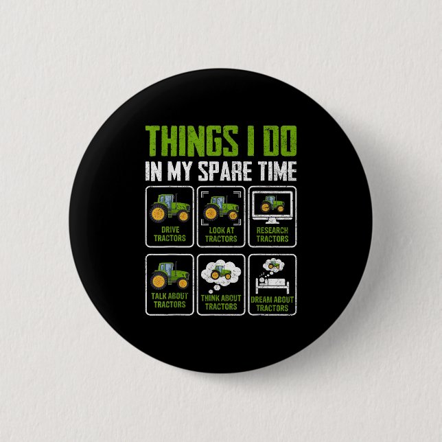 Things I Do In My Spare Time Tractor Lovers  6 Cm Round Badge (Front)