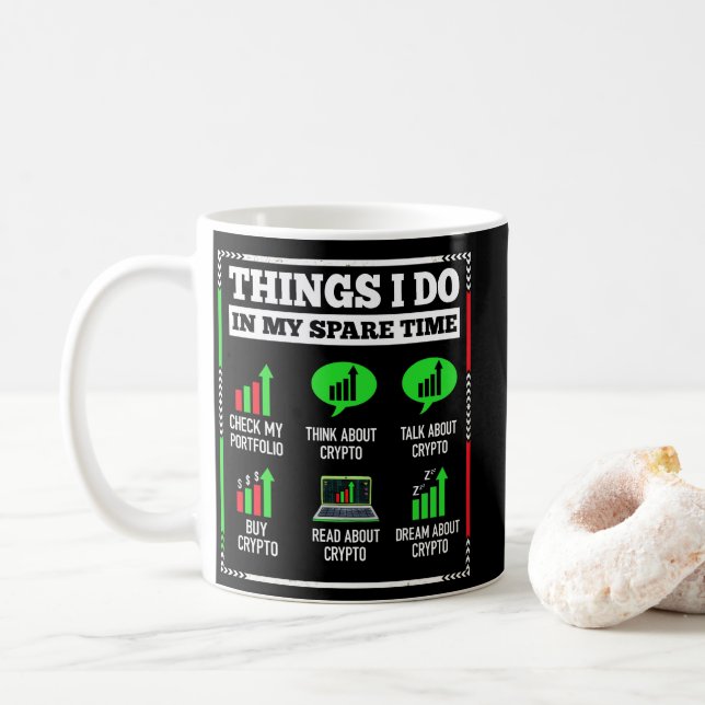 Things I Do In My Spare Time Trading Crypto Invest Coffee Mug (With Donut)