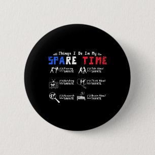 Things I Do In My Spare Time Training Savate 6 Cm Round Badge