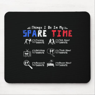 Things I Do In My Spare Time Training Savate  Mouse Pad
