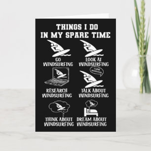 Things I Do In My Spare Windsurfing Wind Surf Love Card