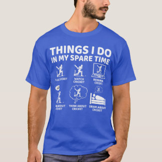 Things I Do in My Spareime Funny Cricket Lover and T-Shirt