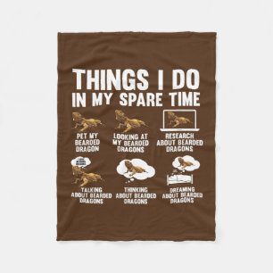 things I do in time pet bearde dragon reptiles  Fleece Blanket