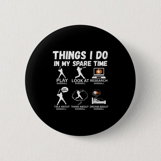 Things I Do Spare Time Baseball Funny Player Men W 6 Cm Round Badge (Front)
