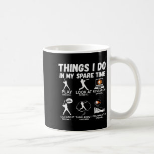 Things I Do Spare Time Baseball Funny Player Men W Coffee Mug