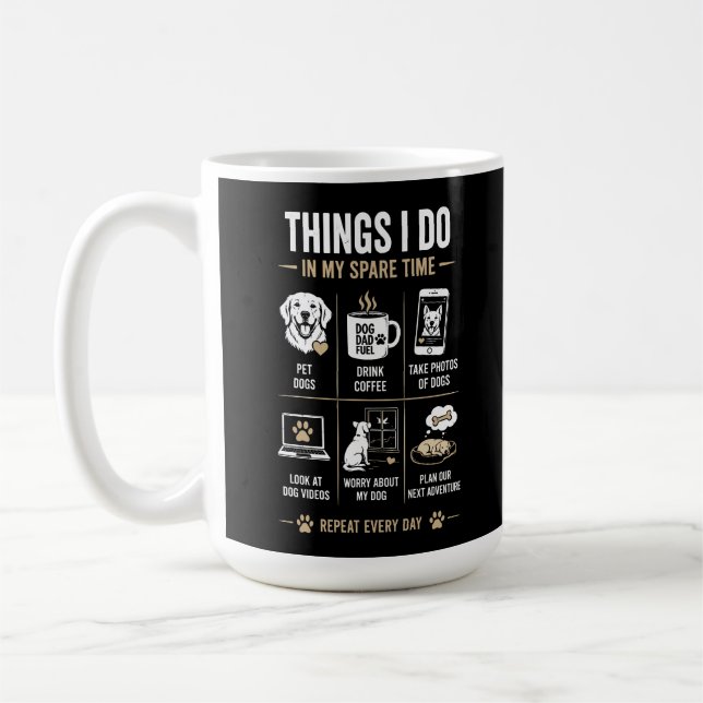 Things I Do Spare Time Dog Dad Repeat Coffee Mug (Left)