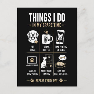 Things I Do Spare Time Dog Dad Repeat Postcard