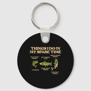 Things I Do Spare Time Fishing Funny Angler Men Wo Key Ring