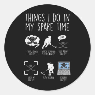Things I Do Spare Time Ice Hockey Funny Sport Play Classic Round Sticker