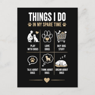 Things I Do Spare Time Talk Think Dogs Postcard