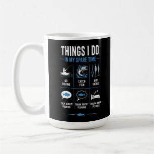 Things I Do Spare Time Talk Think Fishing Coffee Mug