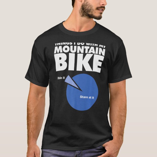 Things I Do With My Mountain Bike T-Shirt (Front)