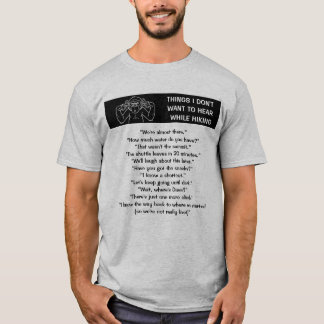 Things I Don't Want To Hear While Hikiing funny T-Shirt