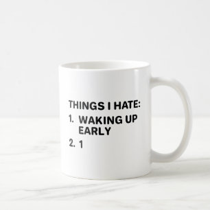 Things I Hate Coffee Mug