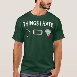 Things I Hate Computer  Funny Tech Humour tee