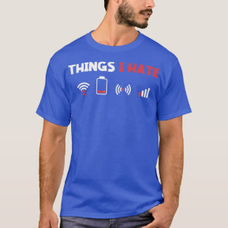 Things I Hate Information Technology Computer Whis T-Shirt