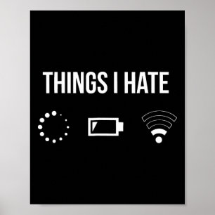 Things I Hate Loading Out Of Ttery Weak Wi-fi Sign