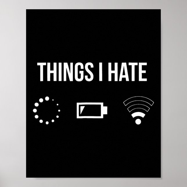Things I Hate Loading Out Of Ttery Weak Wi-fi Sign (Front)