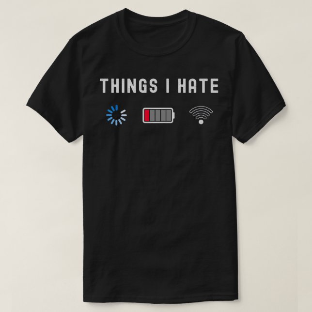 Things I Hate Programmer Computer Nerd Funny Gift  T-Shirt (Design Front)