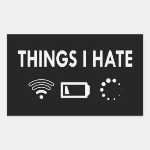 Things I hate   Rectangular Sticker