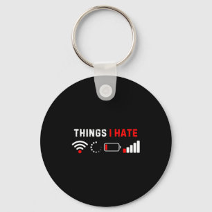 Things I Hate Shirt Funny Computer Geek Gamer Humo Key Ring
