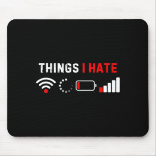Things I Hate Shirt Funny Computer Geek Gamer Humo Mouse Pad