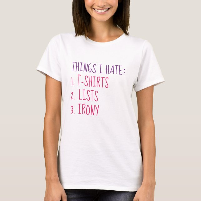 Things I Hate T-Shirt (Front)