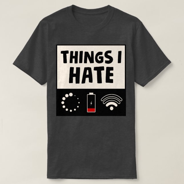 Things I Hate T-Shirt (Design Front)