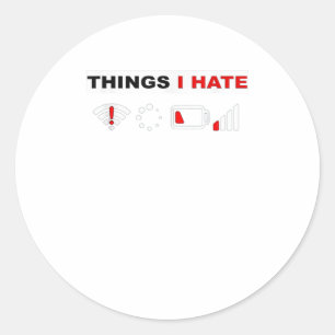 Things I Hate T Shirt Programmer Gamer Funny Classic Round Sticker