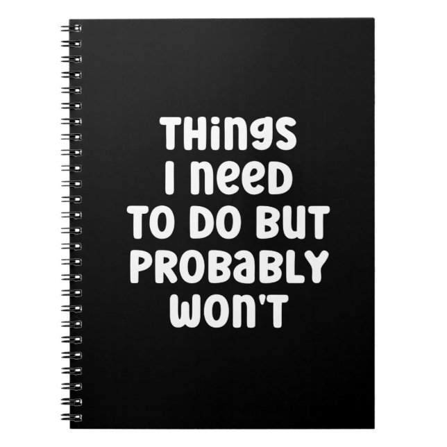 Things I Need To Do But Probably Won't Humour Notebook (Front)