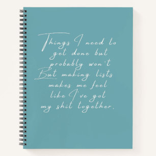 Things I need To Get Done But Probably Won't Funny Notebook