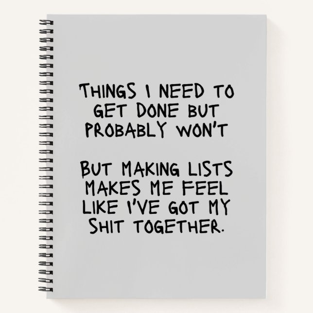 Things I Need To Get Done But Probably Won't  Note Notebook (Front)