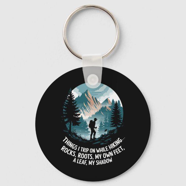 Things I Trip On While Hiking  Key Ring (Front)
